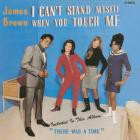 James Brown - - I Cant Stand Myself When You Touch Me  