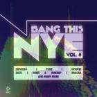 Bang This Nye, Vol  8