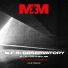 M F S: Observatory - Fluttuazione EP