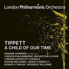 Edward Gardner And London Philharmonic Orchestra - Tippett A Child Of Our Time