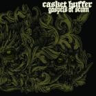 Casket Huffer - Gospels Of Scum