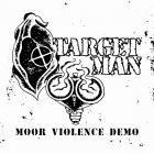 Target Man - Moor Violence Demo