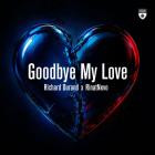 Richard Durand X RinatNevo-Goodbye My Love- MM1708-0 -SINGLE-16BIT-WEB-FLAC-2026-FMC