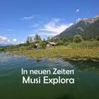 Musi Explora - In Neuen Zeiten