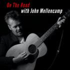 John Mellencamp - On The Road With John Mellencamp
