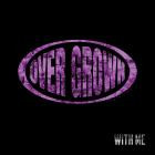 Overgrown - With Me