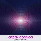 Green Cosmos - Access Denied