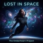 The Emberheart Project - Lost In Space