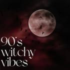 VA - 90s witchy vibes