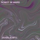 Javier Busto-Robot In Mars- GS056 -24BIT-WEB-FLAC-2020-BABAS