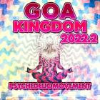VA - Goa Kingdom 2022 2 Psychedelic Movement