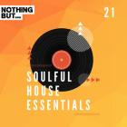 VA - Nothing But -  Soulful House Essentials, Vol  21