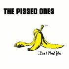 The Pissed Ones - Dont' Need You