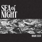 Wade Easy - Sea Of Night