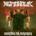Komahawk - Doomsday For Democracy