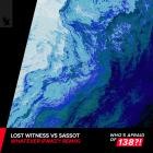 Lost Witness Vs  Sassot - Whatever (Fawzy Remix)