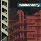 Momentary - Momentary