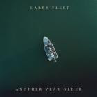 Larry Fleet - Another Year Older