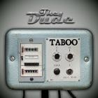 The Dude - Taboo