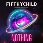 Fifthychild - Nothing