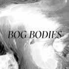 Bog Bodies - Bog Bodies