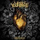 Upon Your Grave - Gold & Decay