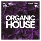 VA - Nothing But -  Organic House Essentials, Vol  15