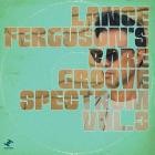Lance Ferguson - Rare Groove Spectrum, Vol  3