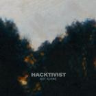 Hacktivist - Not Alone