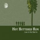 Hot Buttered Rum - - Live In The Sierra  