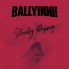 Ballyhoo! - Slowly Dying