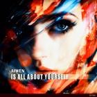 Aiwen - Is All About Yourself