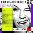 Grossstadtgefluester - Das Über-Icke