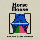 Kate Stein - Horse House (Remixes)