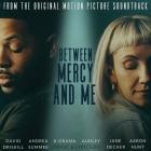 Between Mercy And Me (Original Motion Picture Soundtrack)