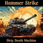 Hammer Strike - Dirty Death Machine