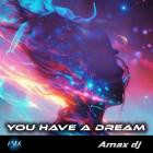 Amax DJ - You Have a Dream