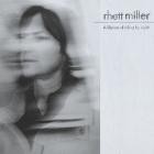 Rhett Miller - - A Lifetime Of Riding By Night  