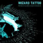 Wizard Tattoo - When Gods Had Hands