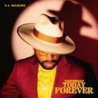 T J  Wilkins - Yesterday, Today, Forever