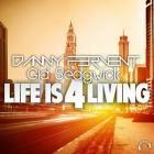 Danny Fervent  Gid Sedgwick - Life Is 4 Living