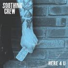 Soothing Crew - Here 4 U