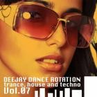 41 - Deejay Dance Rotation (Trance, House and Techno) (Vol 07)