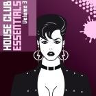 VA - House Club Essentials, Vol  3