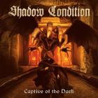 Shadow Condition - Captive of the Dark