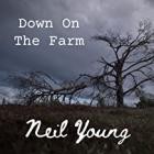 Neil Young - Down On The Farm (Live)