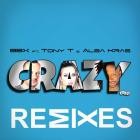 BBX feat  Tony T  Alba Kras - Crazy (Remixes)