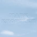 Mark Knopfler - The Studio Albums 1996-2007