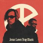 Yellow Claw - Jesus Loves Trap Music