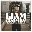 Liam Cromby - What Can I Trust, If I Can't Trust True Love